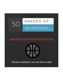 FIFTY SHADES OF BASKETBALL