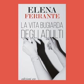 Τι γνωρίζουμε για το νέο βιβλίο της Elena Ferrante